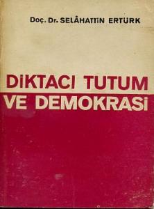 Diktacı Tutum ve Demokrasi