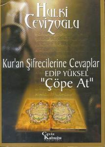 Kur'an Şifrecilerine Cevaplar Edip Yüksel Çöpe At