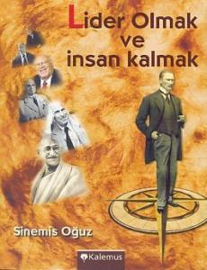 Lider Olmak ve İnsan Kalmak