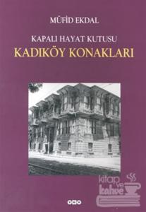 Kapalı Hayat Kutusu: Kadıköy Konakları