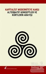 Kapitalist Moderniteye Karşı Alternatif Konseptler ve Kürtlerin Arayışı