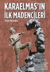 Karaelmas'ın İlk Madencileri