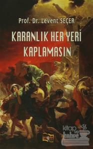 Karanlık Her Yeri Kaplamasın