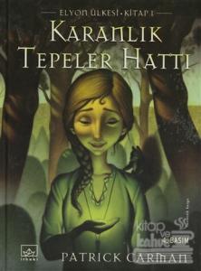 Karanlık Tepeler Hattı  Elyon Ülkesi 1. Kitap (Ciltli)