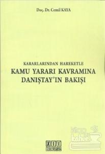 Kararlarından Hareketle Kamu Yararı Kavramına Danıştay'ın Bakışı