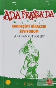 Ada Fransa'da, Kardeşimi Birazcık Seviyorum