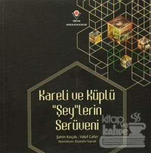 Kareli ve Küplü "Şey"lerin Serüveni