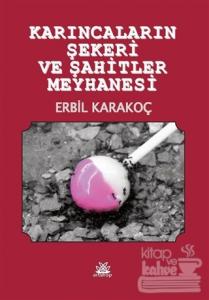Karıncaların Şekeri ve Şahitler Meyhanesi