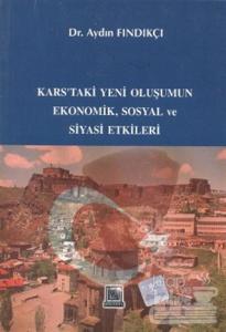 Kars'taki Yeni Oluşumun Ekonomik, Sosyal ve Siyasi Etkileri