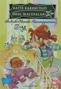 Katie Kazoo'nun Okul Maceraları 3 Bebek Olmak İstemiyorum