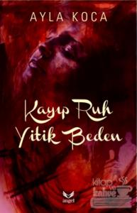 Kayıp Ruh Yitik Beden