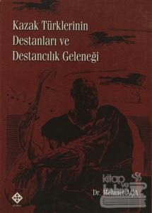 Kazak Türklerinin Destanları ve Destancılık Geleneği