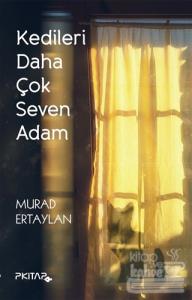 Kedileri Daha Çok Seven Adam