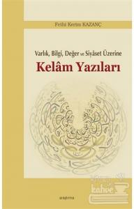 Kelam Yazıları - Varlık Bilgi Değer ve Siyaset Üzerine