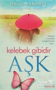 Kelebek Gibidir Aşk