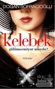 Kelebek Gülümsemiyor muydu?