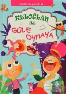 Keloğlan ile Güle Oynaya (Ciltli)