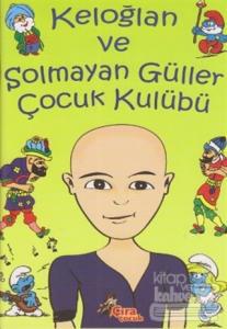Keloğlan ve Solmayan Güller Çocuk Kulübü