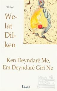 Ken Deyndare Me, Em Deyndare Girı Ne
