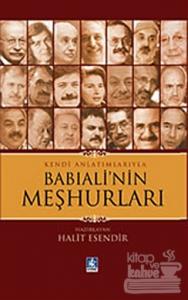 Kendi Anlatımlarıyla Babıali'nin Meşhurları
