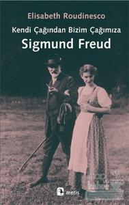 Kendi Çağından Bizim Çağımıza Sigmund Freud