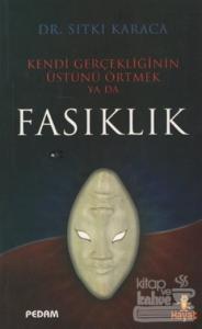 Kendi Gerçekliğinin Üstünü Örtmek Ya Da Fasıklık