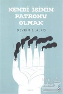 Kendi İşinin Patronu Olmak