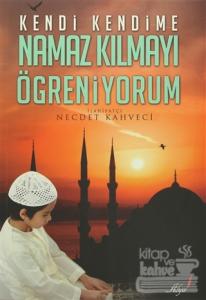 Kendi Kendime Namaz Kılmayı Öğreniyorum