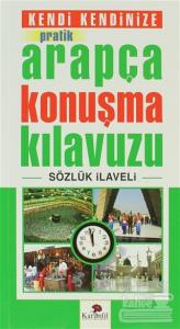 Kendi Kendinize Pratik Arapça Konuşma Kılavuzu