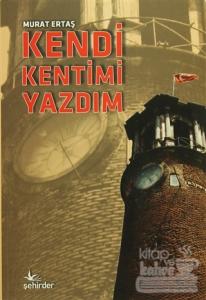 Kendi Kentimi Yazdım