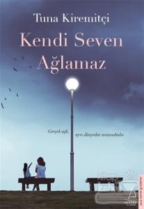 Kendi Seven Ağlamaz
