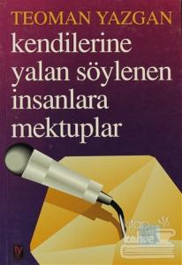 Kendilerine Yalan Söylenen İnsanlara Mektuplar