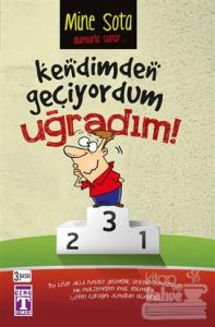 Kendimden Geçiyordum Uğradım!