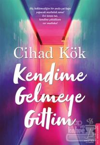 Kendime Gelmeye Gittim