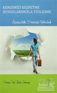 Kendimizi Keşfetme Duygularımızla Yüzleşme