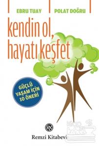 Kendin Ol, Hayatı Keşfet