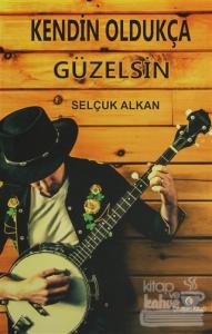 Kendin Oldukça Güzelsin