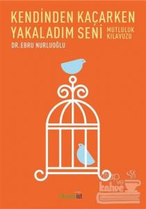 Kendinden Kaçarken Yakaladım Seni