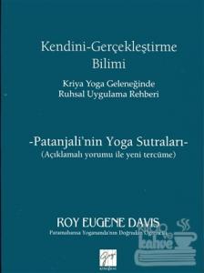 Kendini Gerçekleştirme Bilimi - Kriya Yoga Geleneğinde Ruhsal Uygulama Rehberi