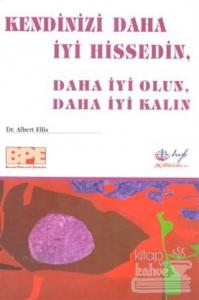 Kendinizi Daha İyi Hissedin, Daha İyi Olun, Daha İyi Kalın