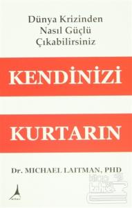 Kendinizi Kurtarın - Dünya Krizinden Nasıl Güçlü Çıkabilirsiniz