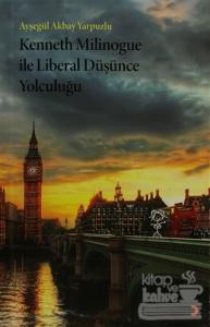 Kenneth Milinogue ile Liberal Düşünce Yolculuğu