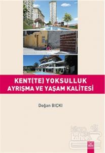 Kent(te) Yoksulluk Ayrışma ve Yaşam Kalitesi