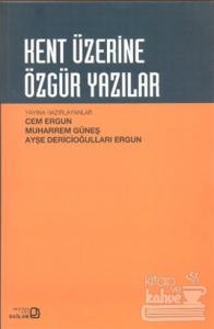 Kent Üzerine Özgür Yazılar