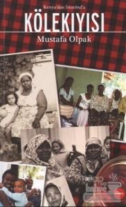 Kenya'dan İstanbul'a Kölekıyısı