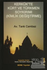 Kerkük'te Kürt ve Türkmen Soykırımı (Kimlik Değiştirme)