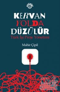 Kervan Yolda Düzülür