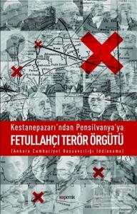 Kestanepazarı'ndan Pensilvanya'ya Fetullahçı Terör Örgütü