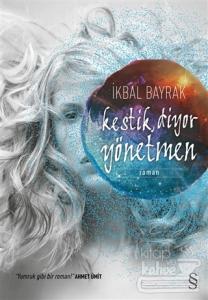 Kestik, Diyor Yönetmen