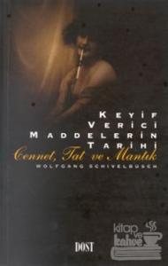 Keyif Verici Maddelerin Tarihi Cennet, Tat ve Mantık